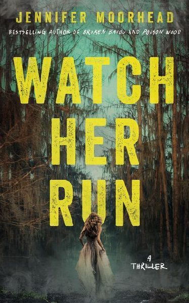 Watch Her Run: A Thriller