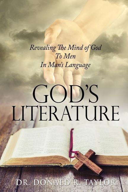 Gods Literature: Revealing The Mind of God To Men In Mans Language