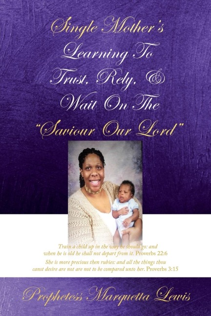 Single Mothers Learning To Trust, Rely, & Wait On The Saviour Our Lord