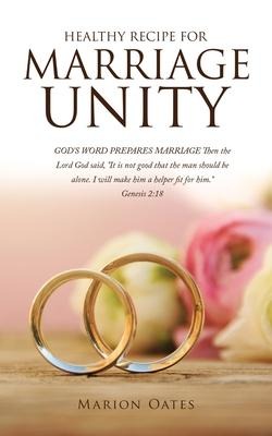 Healthy Recipe for Marriage Unity: GODS WORD PREPARES MARRIAGE Then the Lord God said, It is not good that the man should be alone. I will make him a helper fit for him. Genesis 2:18
