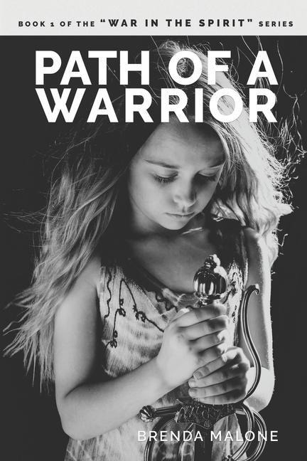 Path of a Warrior: Book 1 of the WAR IN THE SPIRIT series