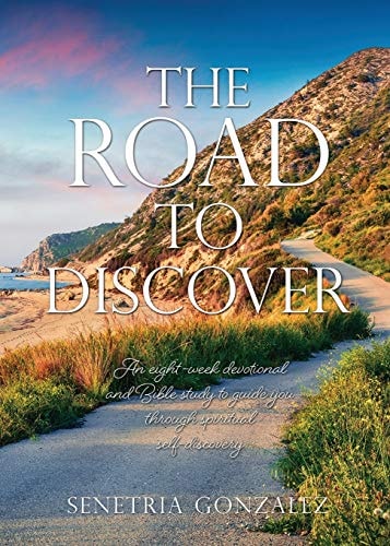 The Road To DISCOVER An Eight-week Devotional and Bible Study to Guide You Through Spiritual Self-discovery
