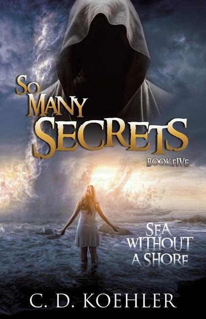 So Many Secrets Sea Without a Shore: Book Five