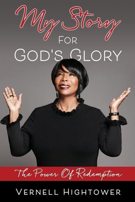 My story For Gods Glory: The Power Of Redemption