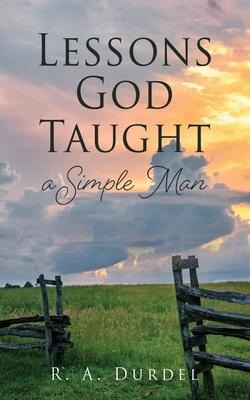 Lessons God Taught a Simple Man