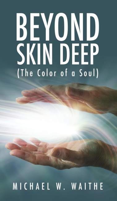 Beyond Skin Deep: (The Color of a Soul)