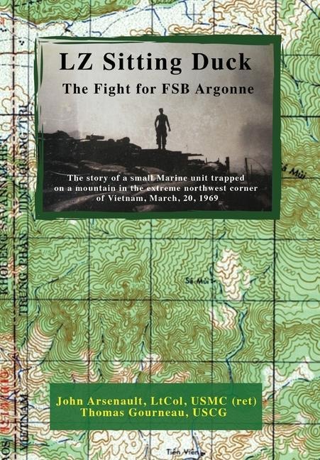 LZ Sitting Duck: The Fight for FSB Argonne