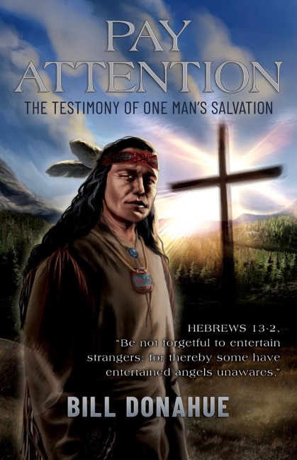 Pay Attention: The testimony of one mans salvation. Hebrews 13-2, Be not forgetful to entertain strangers: for thereby some have entertained angels unawares.