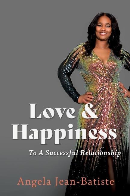 Love & Happiness: To A Successful Relationship