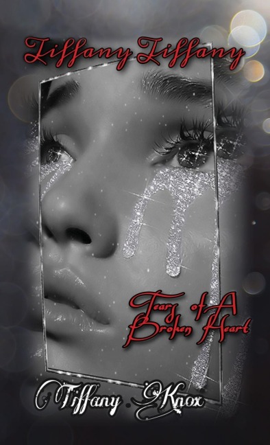 Tiffany Tiffany Book 3: Tears of A Broken Heart