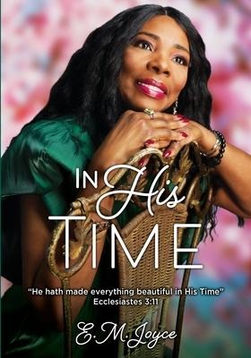 In His Time: He hath made everything beautiful in His Time