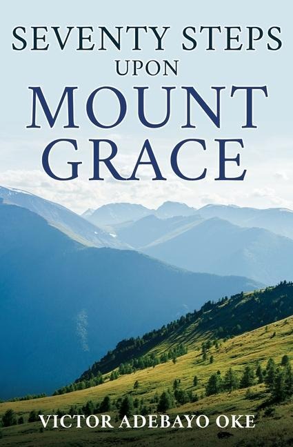 Seventy Steps Upon Mount Grace