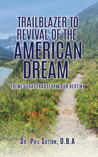 Trailblazer to Revival of the American Dream: Themes That Transform Our Destiny