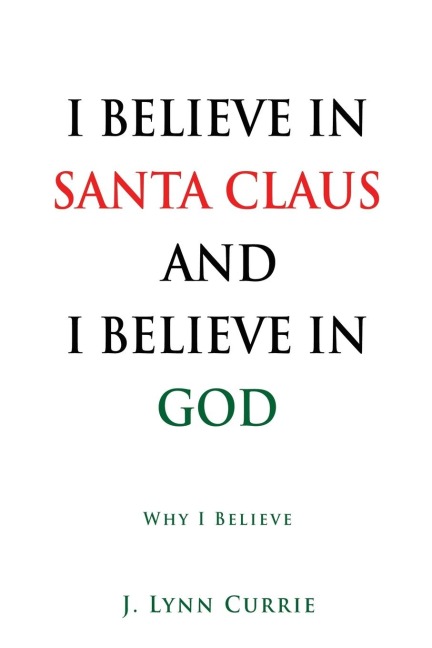 I Believe in Santa Claus and I Believe in God: Why I Believe