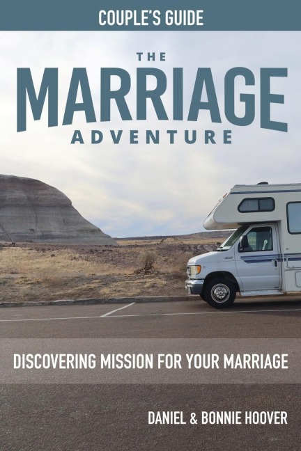 THE MARRIAGE ADVENTURE Couples Guide: Discovering Mission for Your Marriage