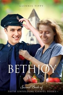 Bethjoy: Second Book of The Faith Unfolding Chapel Series