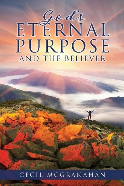 Gods Eternal Purpose and The Believer