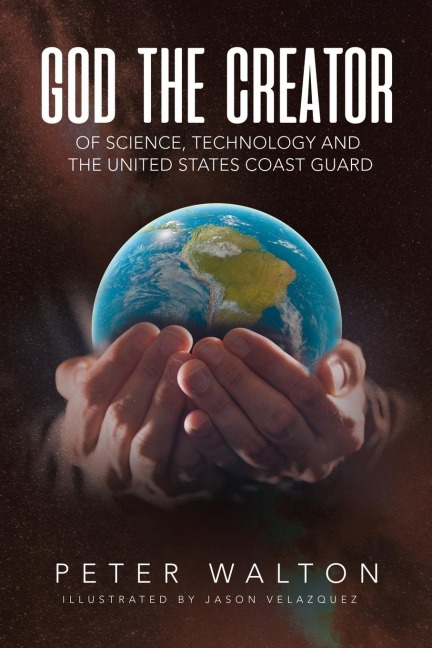 God The Creator Of Science, Technology And The U.S. Coast Guard