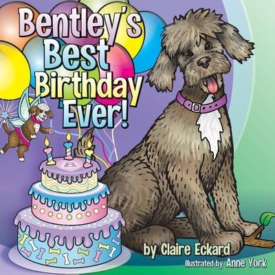 Bentleys Best Birthday EVER!