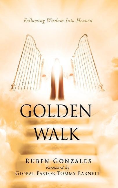 Golden Walk: Following Wisdom Into Heaven