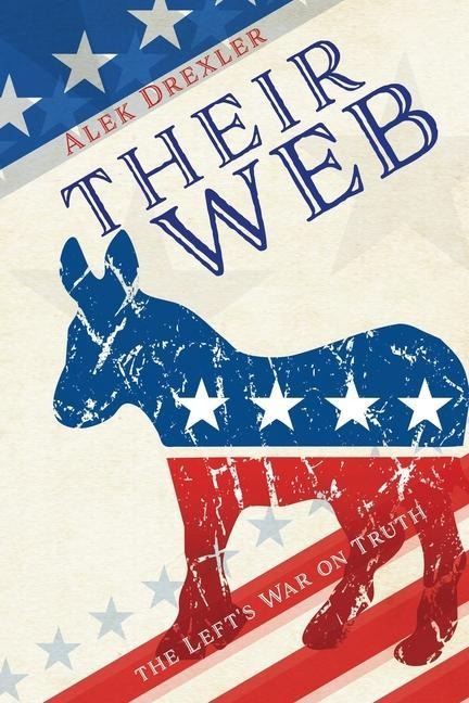 Their Web: the Lefts War on Truth
