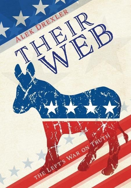 Their Web: the Lefts War on Truth