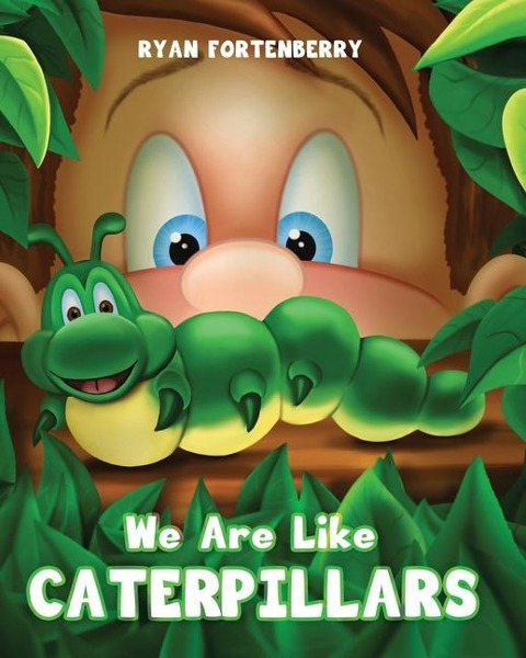 We Are Like CATERPILLARS