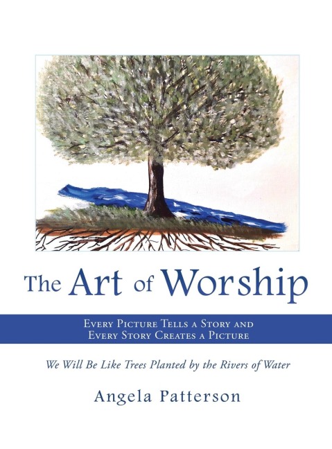 The Art of Worship: Every Picture Tells a Story and Every Story Creates a Picture