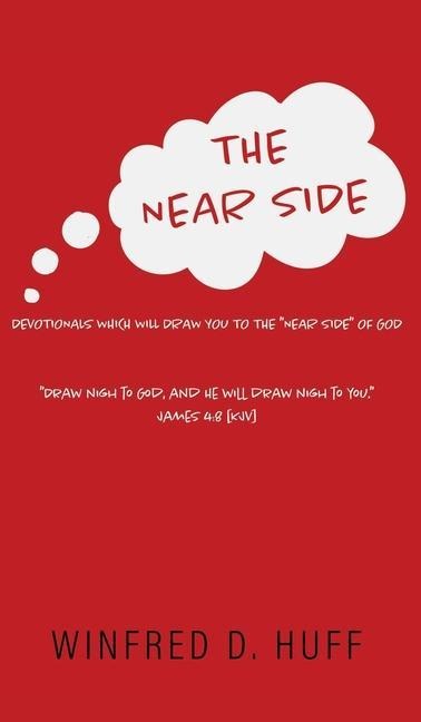 The Near Side: Devotionals Which Will Draw You to the Near Side of God