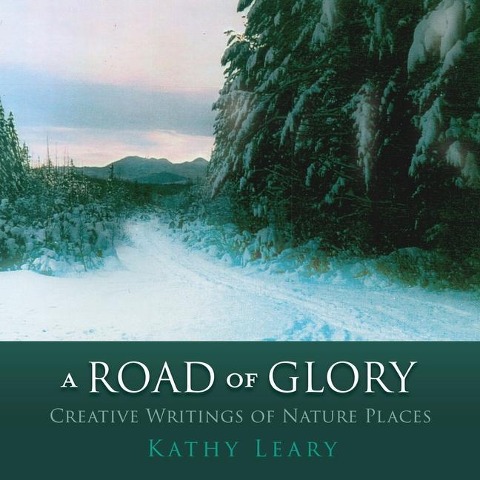 A Road of Glory: Creative Writings of Nature Places