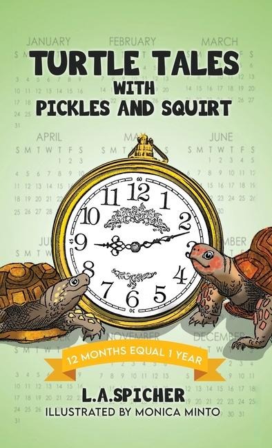Turtle Tales with Pickles and Squirt: 12 Months Equal 1 Year