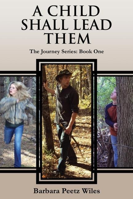 A Child Shall Lead Them: the Journey Series: Book One