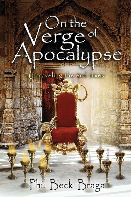 On the Verge of Apocalypse: Unraveling The End Times