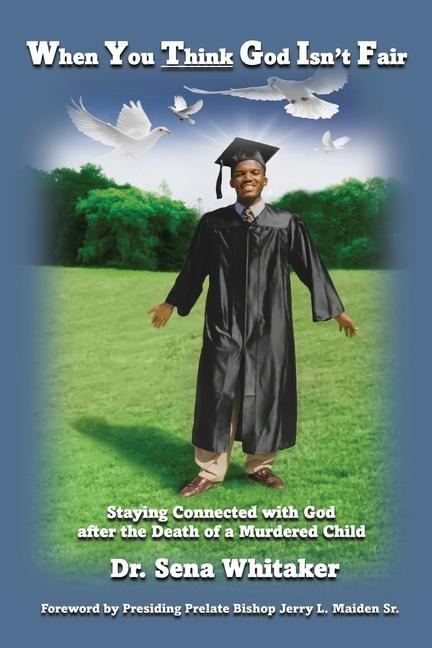 When You Think God Isnt Fair: Staying Connected with God after the Death of a Murdered Child