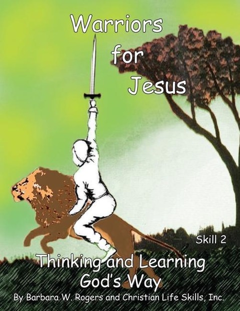 Warriors For Jesus: Skill 2 Thinking and Learning Gods Way