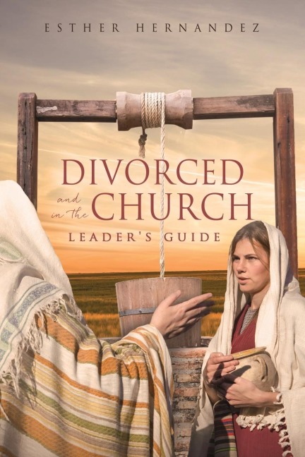 Divorced and in the Church: Leaders Guide