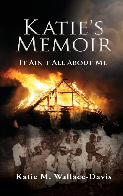 Katies Memoir: It Aint All About Me
