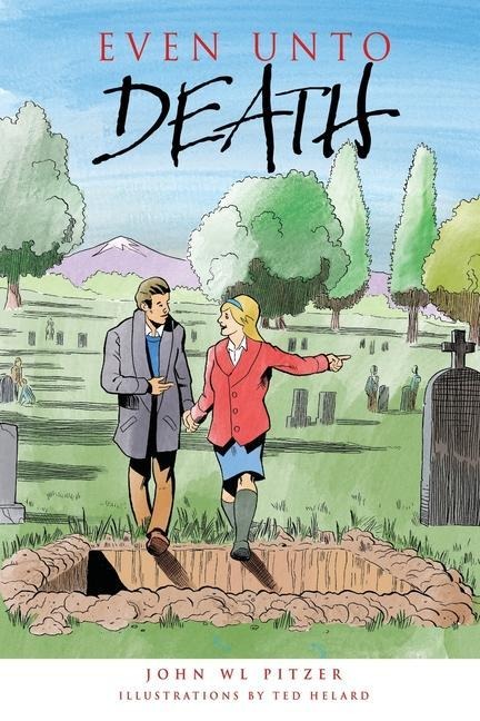 Even Unto Death: An examination of life, aging, death, life beyond death, and life now!