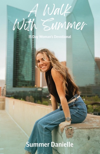 A Walk With Summer: 15 Day Womans Devotional