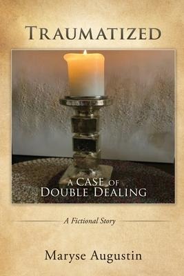 Traumatized: A case of Double Dealing