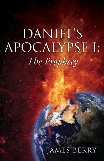 Daniels Apocalypse I: The Prophecy