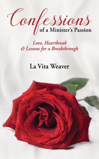 Confessions of a Ministers Passion: Love, Heartbreak & Lessons for a Breakthrough