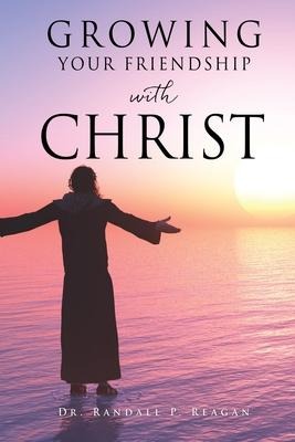 Growing Your Friendship with Christ