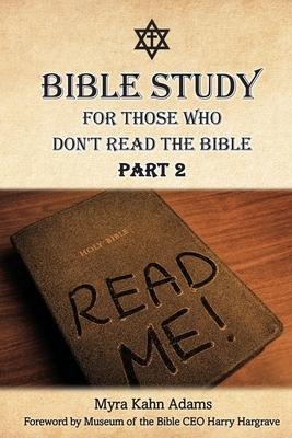 Bible Study For Those Who Dont Read The Bible: Part 2