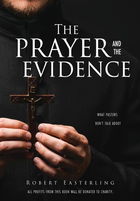 The prayer and the evidence: What pastors dont talk about