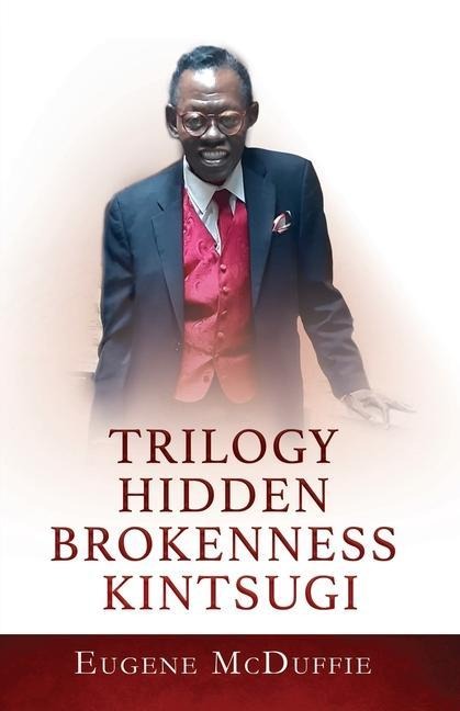 Trilogy Hidden Brokenness Kintsugi