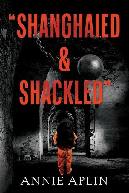 Shanghaied & Shackled