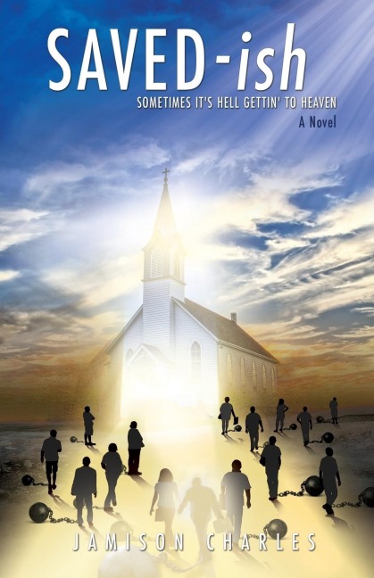 SAVED-ish: Sometimes Its Hell Gettin To Heaven