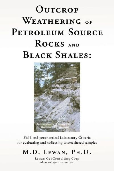 Outcrop Weathering of Petroleum Source Rocks and Black Shales: Field and geochemical Laboratory Criteria for evaluating and collecting unweathered samples