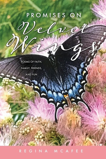 Promises on Velvet Wings: Poems of Faith, Family, Friends, and Fun